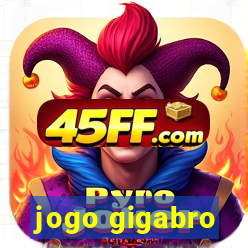 jogo gigabro